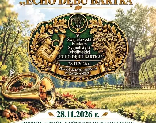 V Świętokrzyski Konkurs Sygnalistyki Myśliwskiej „Echo Dębu Bartka” w Zagnańsku